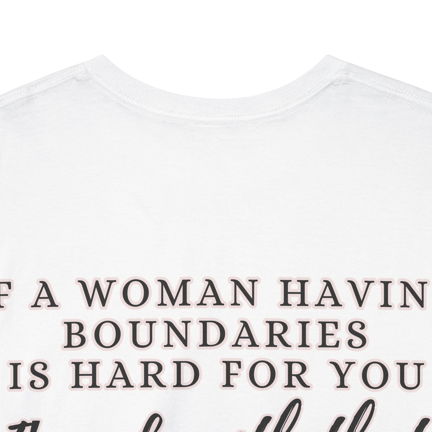 IF A WOMAN HAVING BOUNDARIES Unisex Cotton Tee