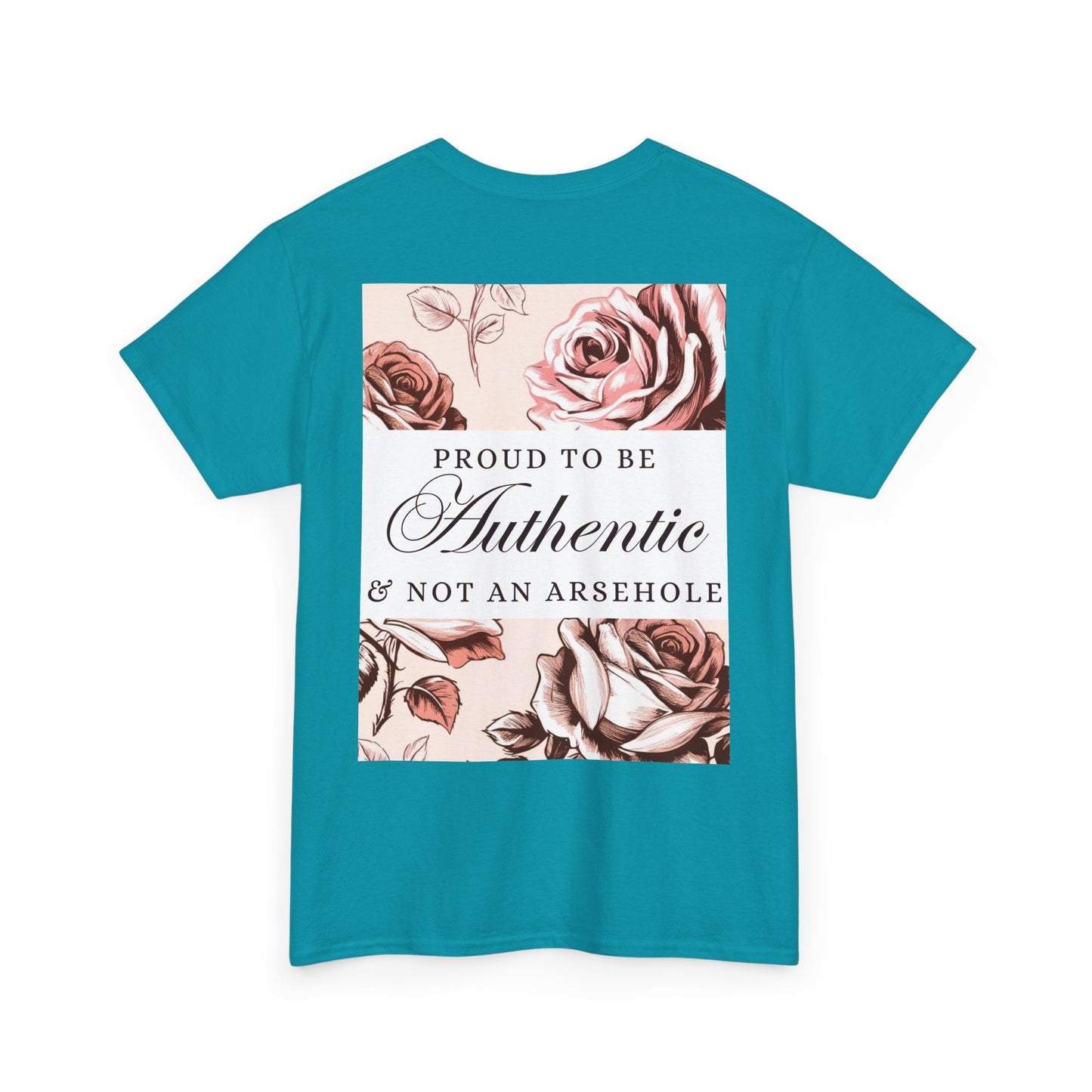 AUTHENTIC not ARSEHOLE Roses - Unisex Cotton Tee