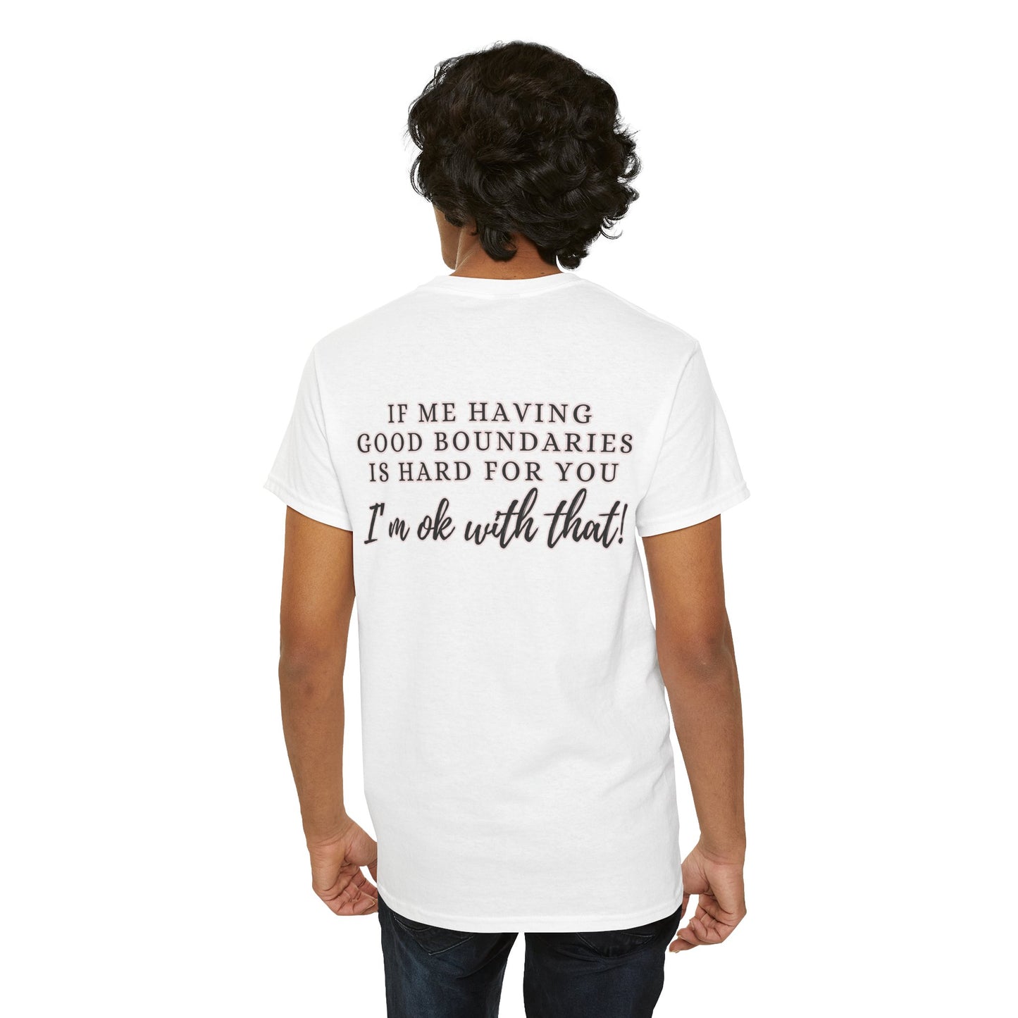 IF ME HAVING BOUNDARIES - Unisex Cotton Tee