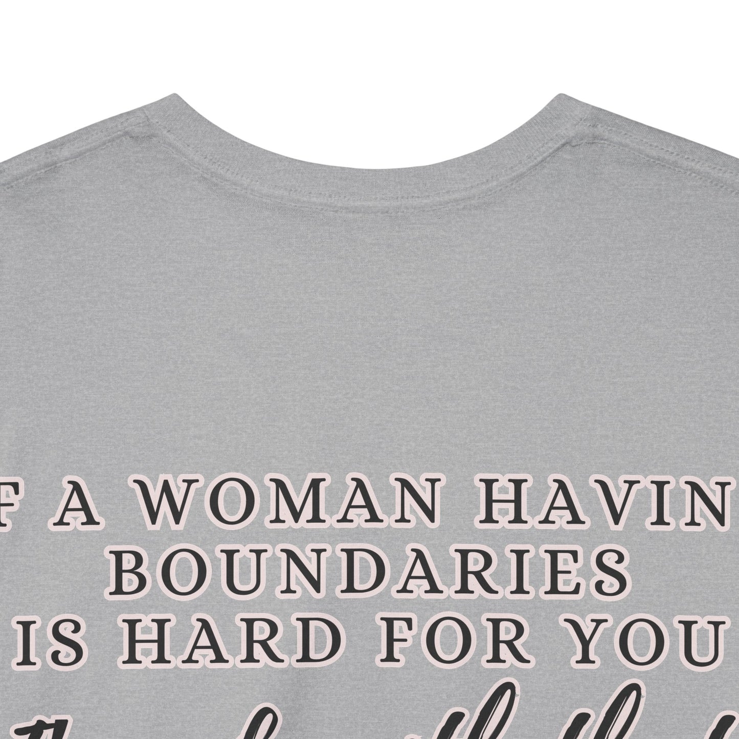 IF A WOMAN HAVING BOUNDARIES Unisex Cotton Tee