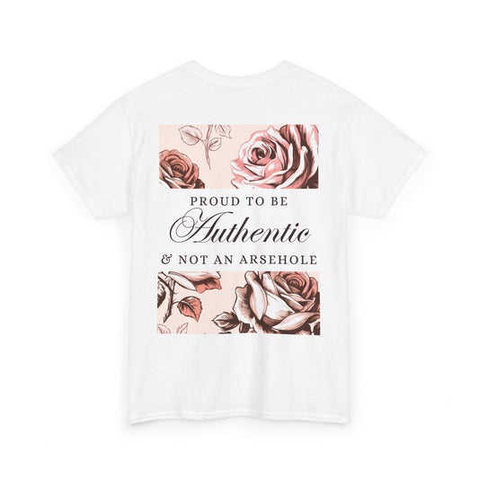 AUTHENTIC not ARSEHOLE Roses - Unisex Cotton Tee