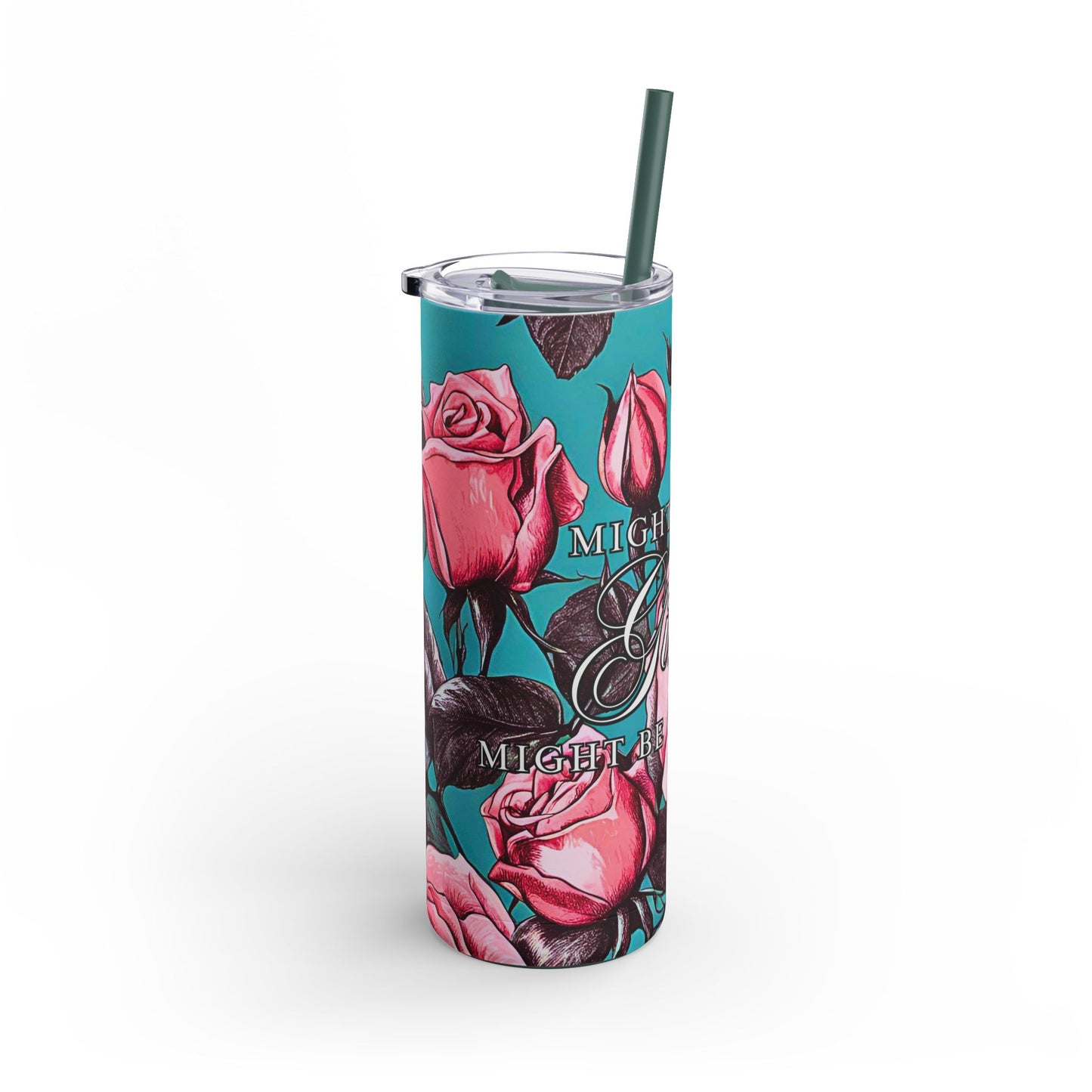 MIGHT BE GIN Skinny Tumbler, 20oz