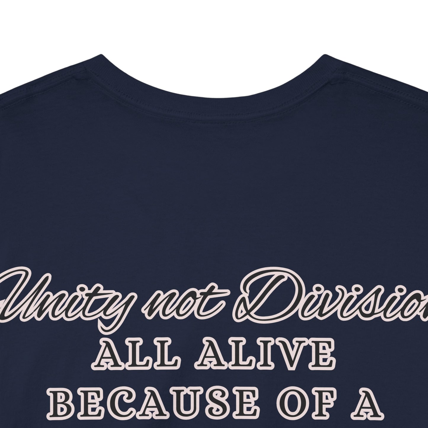 UNITY not DIVISION - ALL ALIVE BECAUSE OF A WOMAN'S WOMB Unisex Cotton Tee