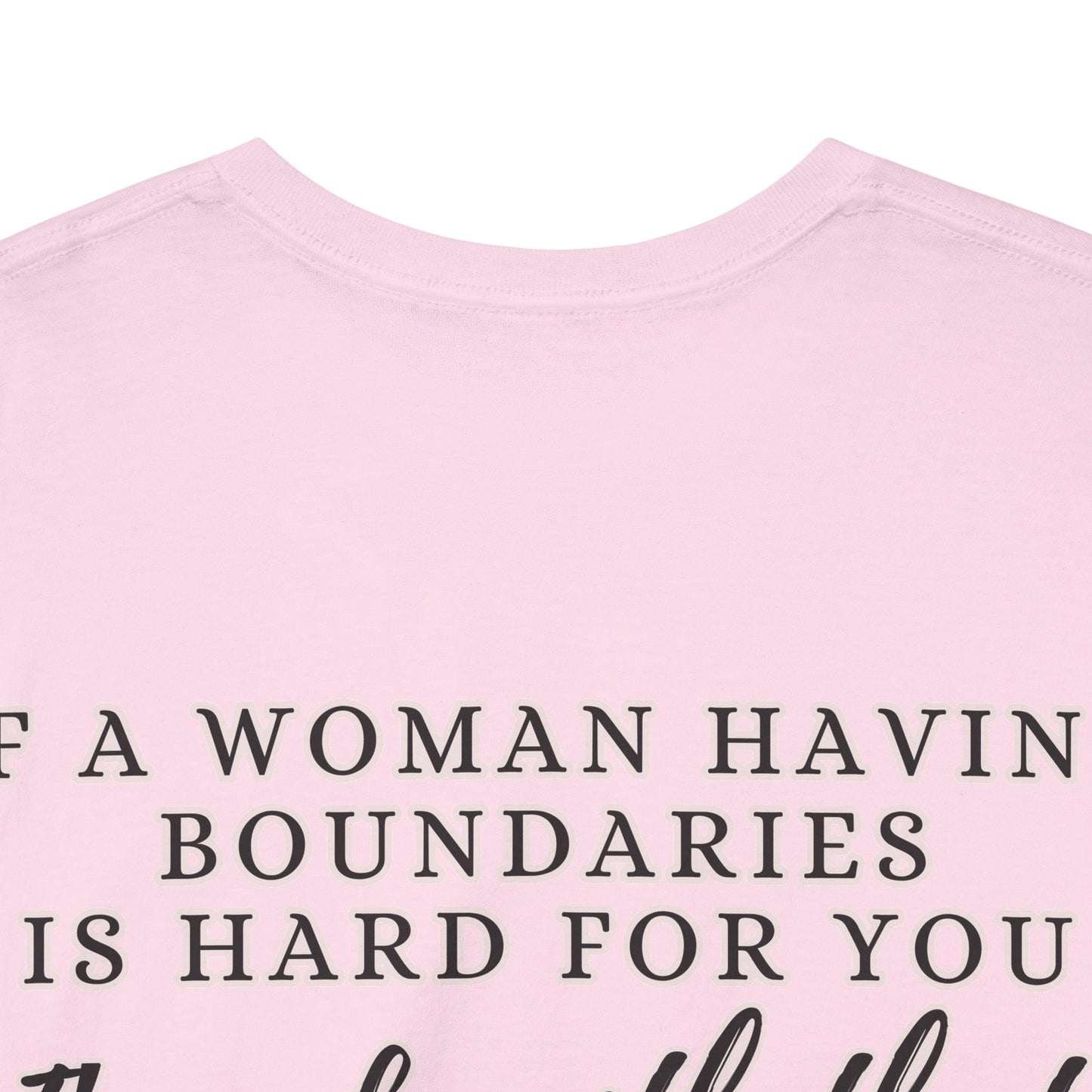 IF A WOMAN HAVING BOUNDARIES Unisex Cotton Tee