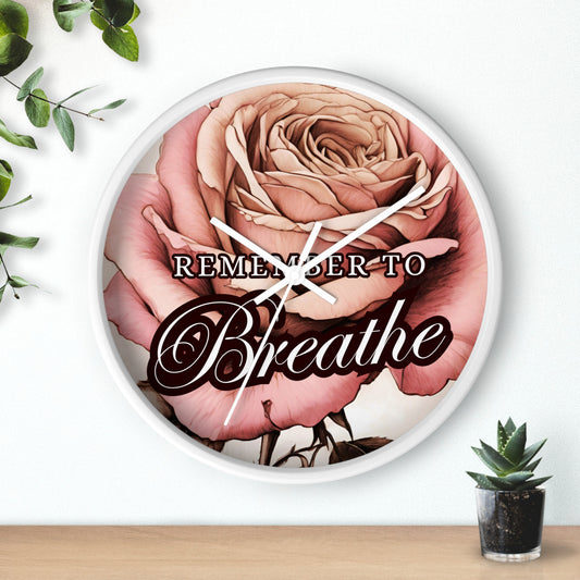 Beautiful REMEMBER TO BREATHE Wall Clock