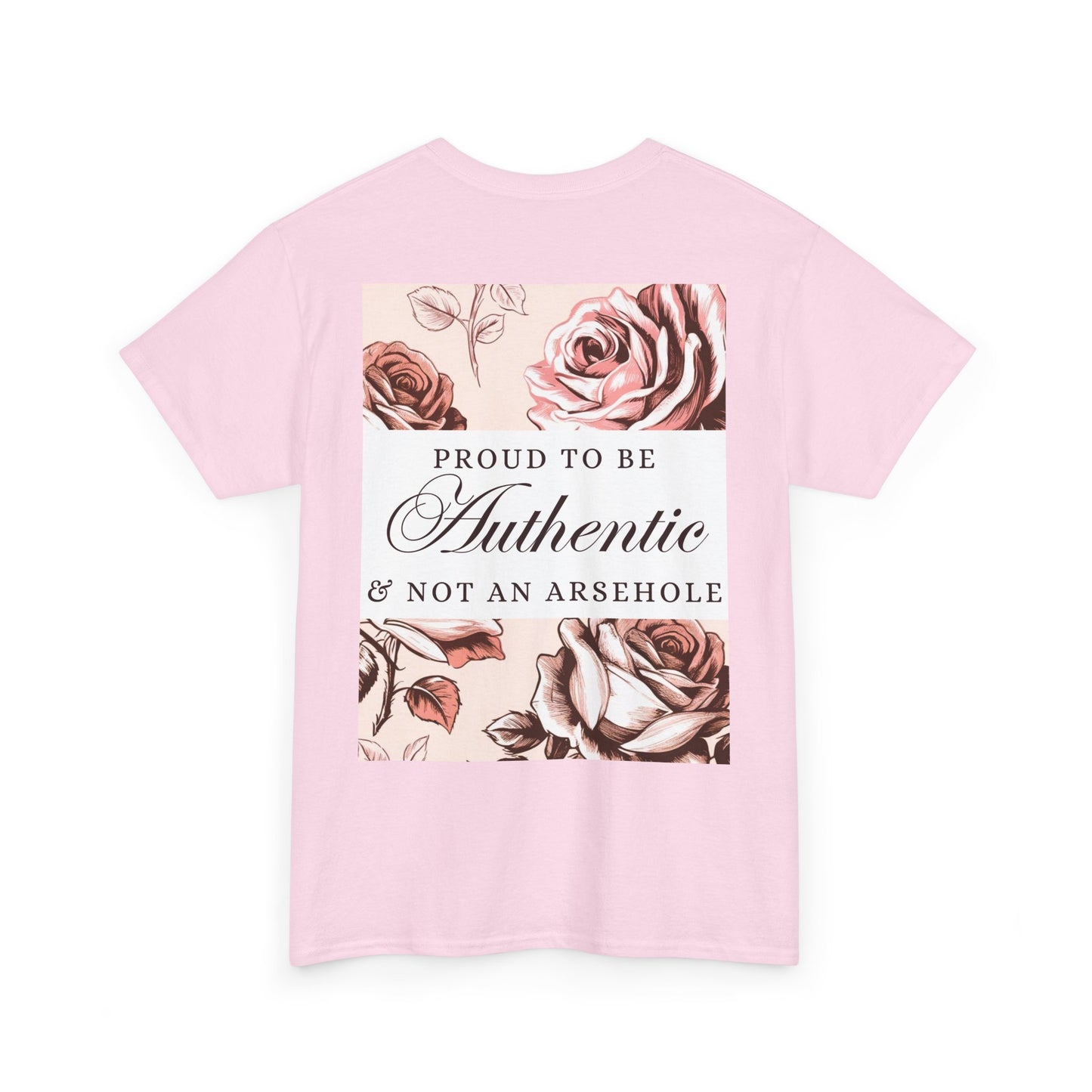 AUTHENTIC not ARSEHOLE Roses - Unisex Cotton Tee