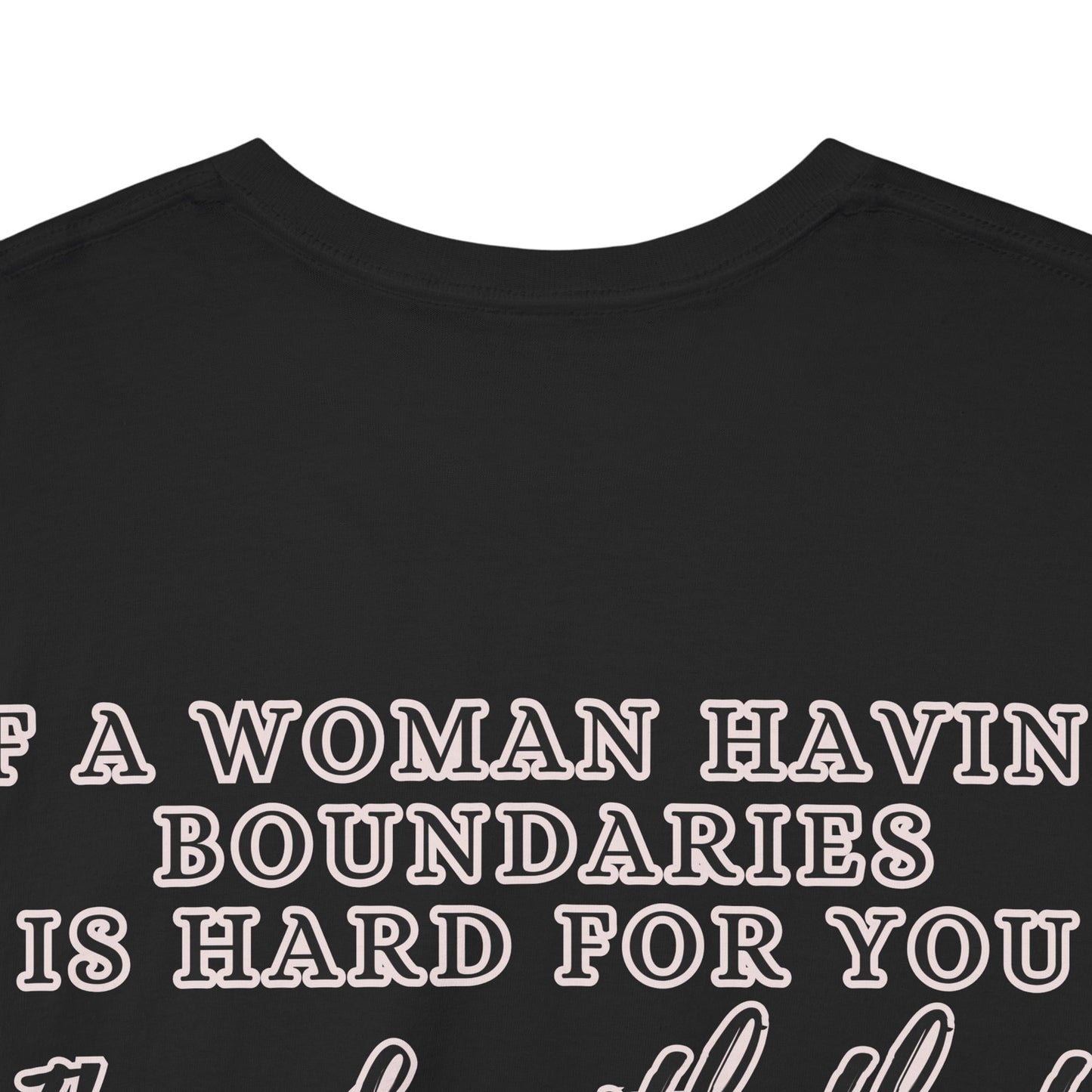 IF A WOMAN HAVING BOUNDARIES Unisex Cotton Tee