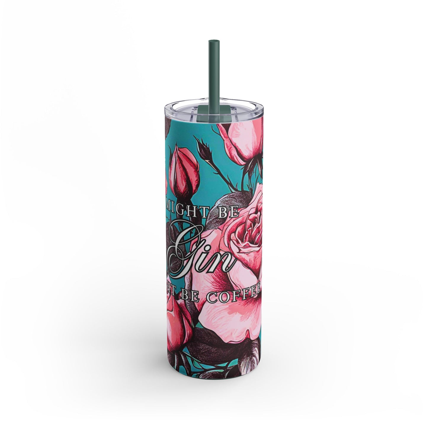 MIGHT BE GIN Skinny Tumbler, 20oz