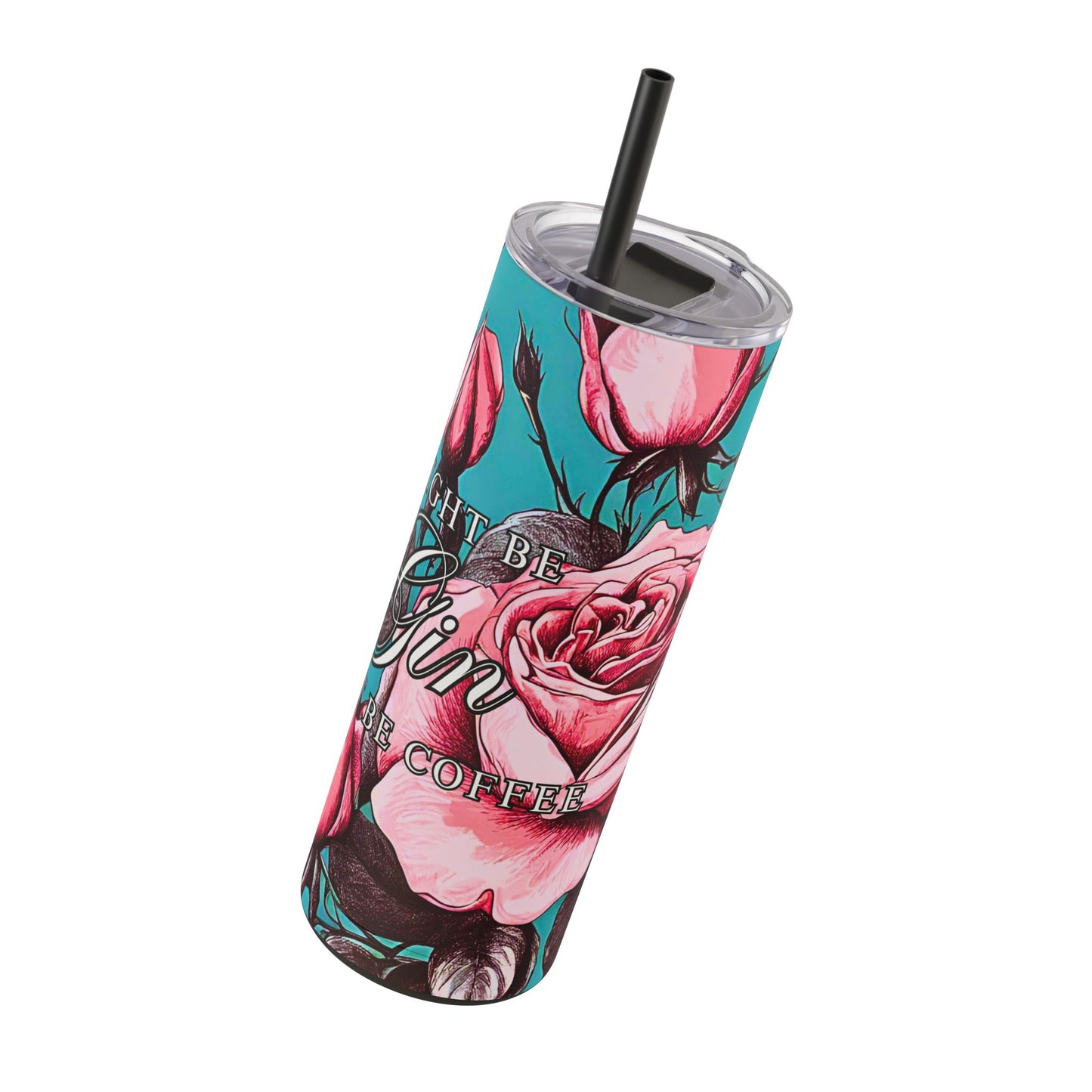 MIGHT BE GIN Skinny Tumbler, 20oz