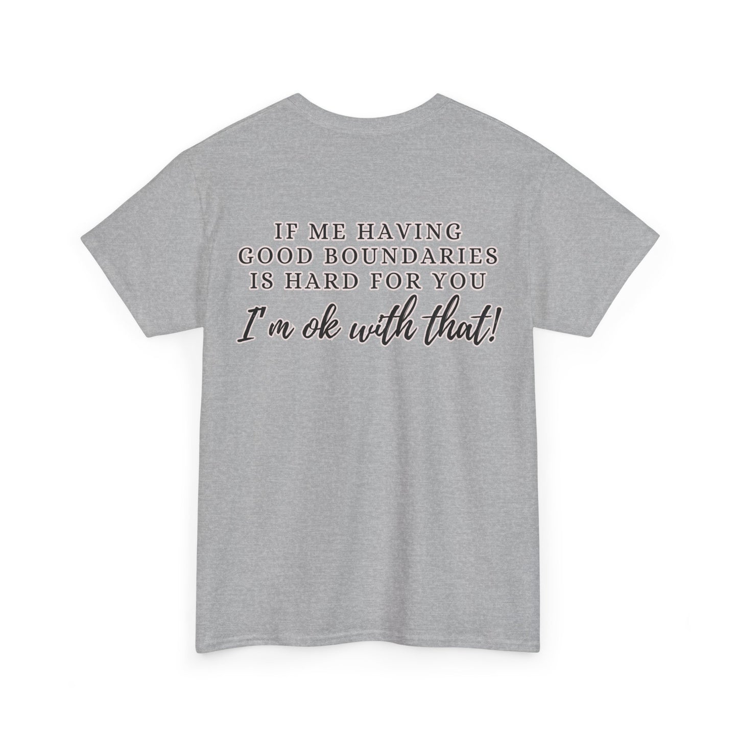 IF ME HAVING BOUNDARIES - Unisex Cotton Tee