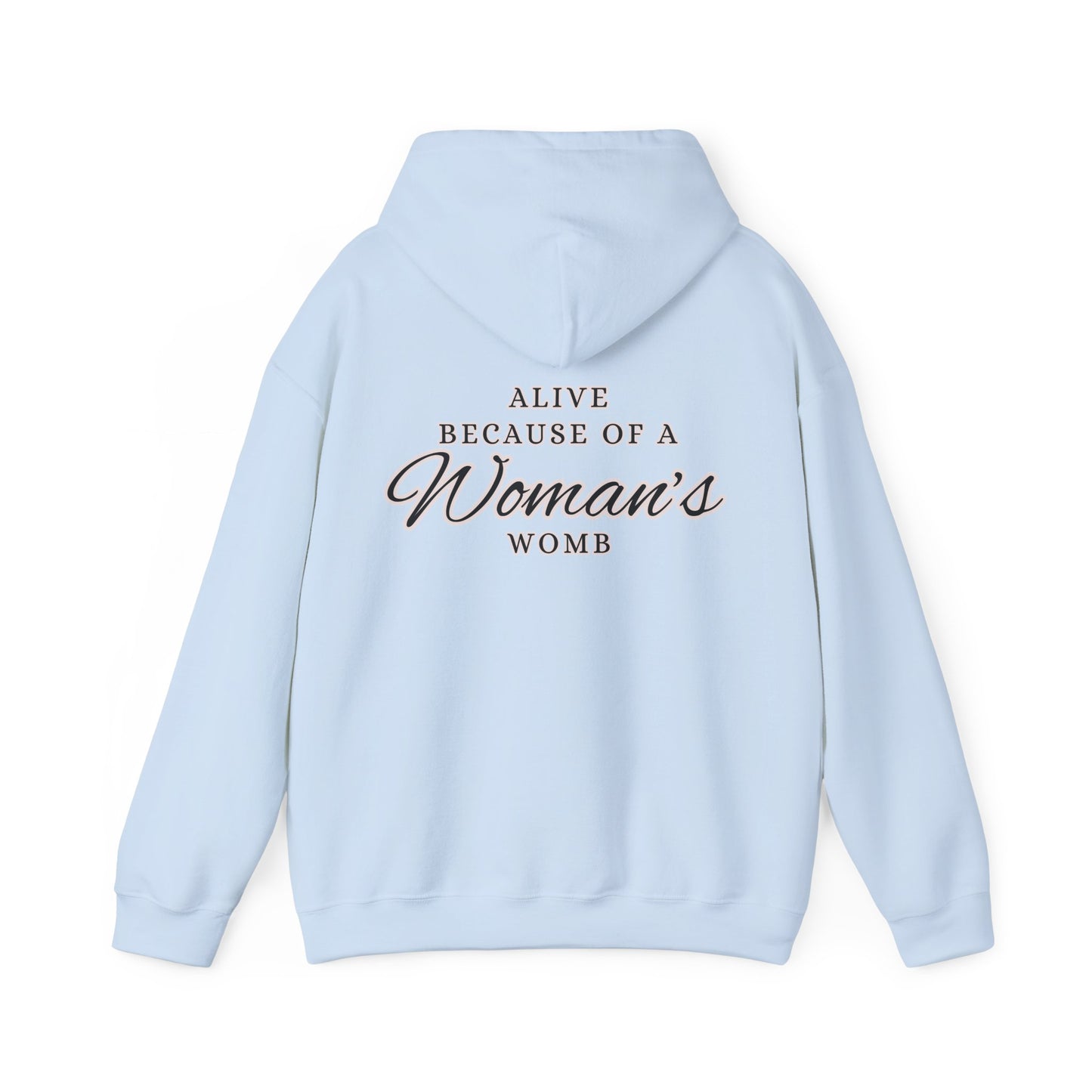 ALIVE BECAUSE of a WOMAN Hooded Sweatshirt