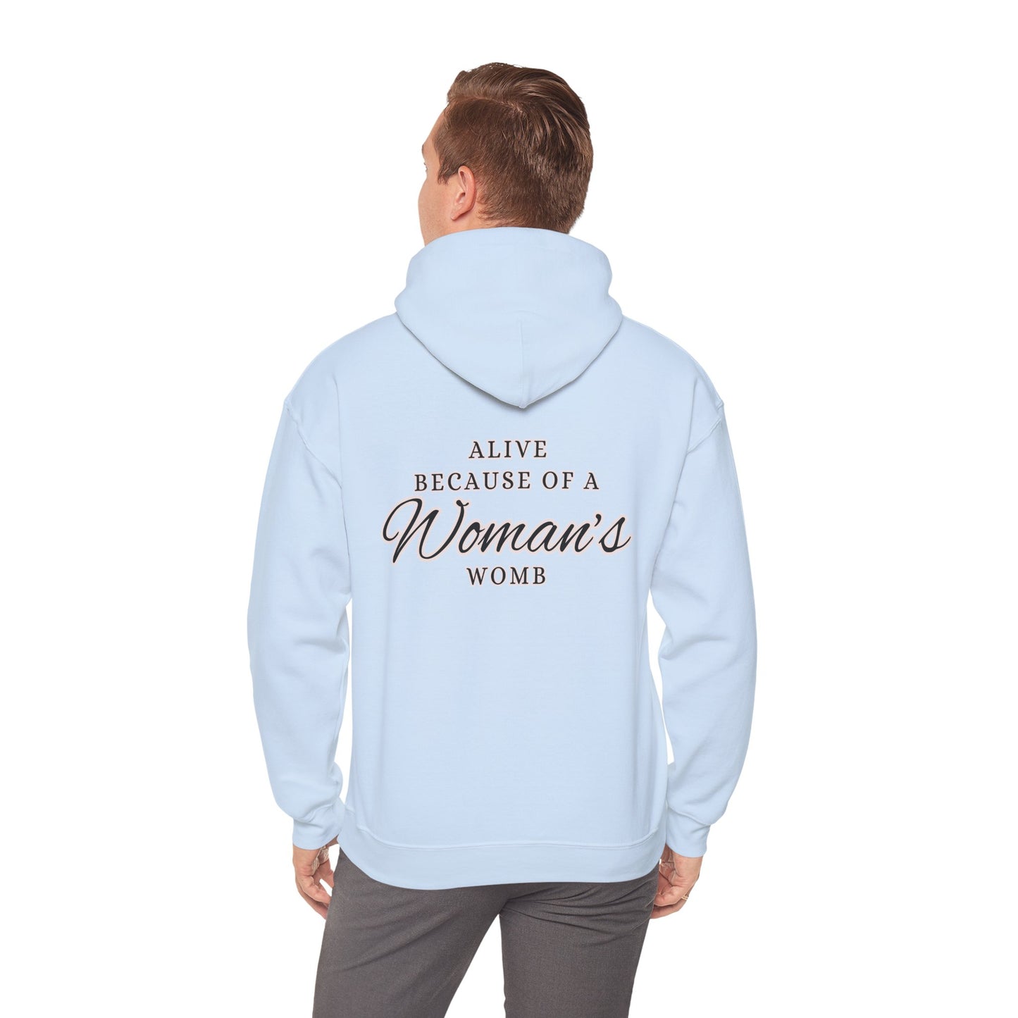 ALIVE BECAUSE of a WOMAN Hooded Sweatshirt