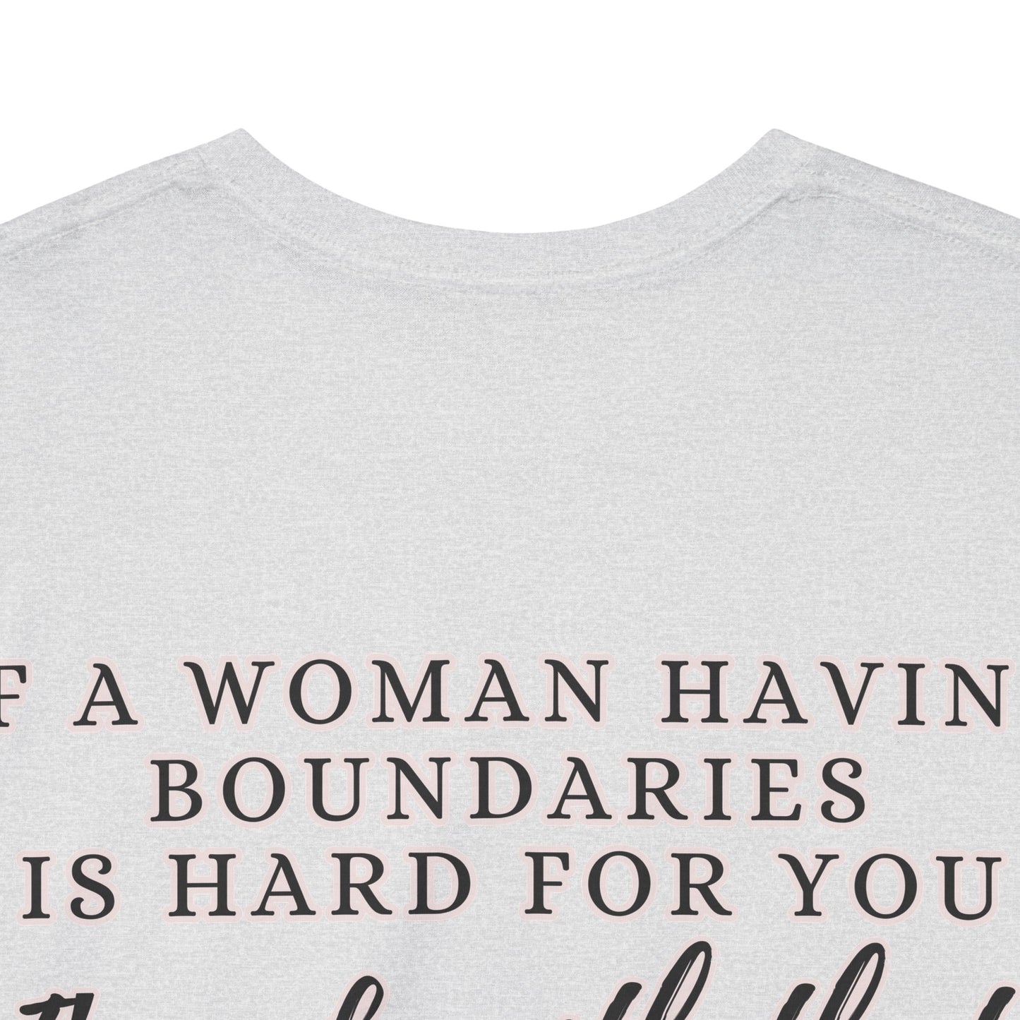 IF A WOMAN HAVING BOUNDARIES Unisex Cotton Tee