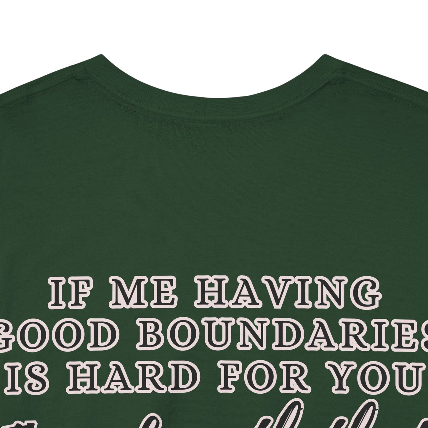 IF ME HAVING BOUNDARIES - Unisex Cotton Tee