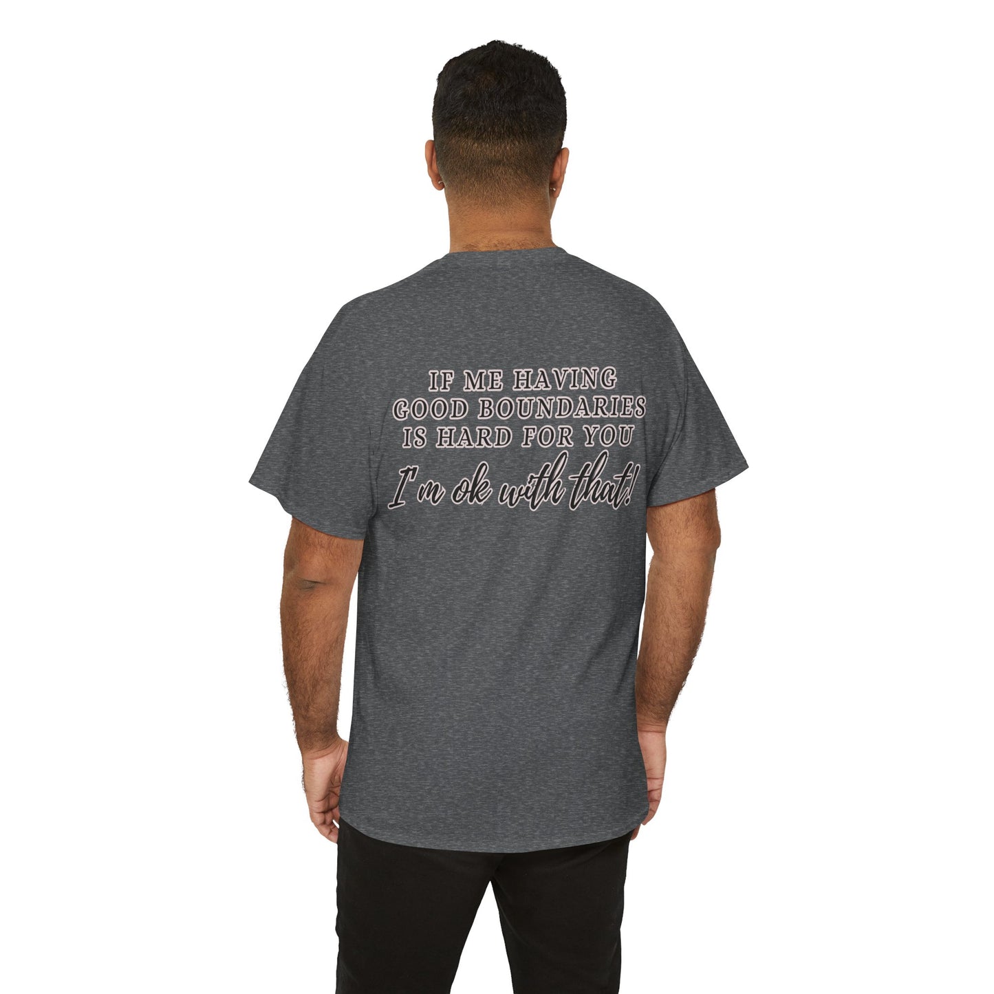 IF ME HAVING BOUNDARIES - Unisex Cotton Tee