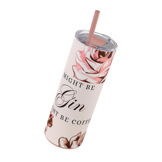 MIGHT BE GIN Skinny Tumbler, 20oz